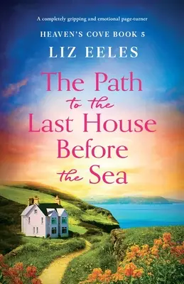 Le chemin de la dernière maison avant la mer : Un page-turner complètement captivant et émouvant - The Path to the Last House Before the Sea: A completely gripping and emotional page-turner
