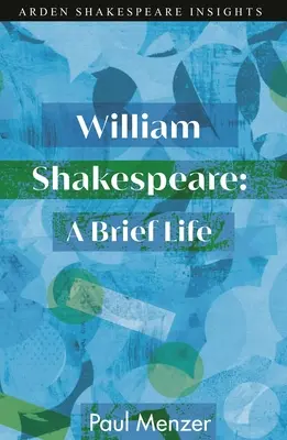 William Shakespeare : Une brève vie - William Shakespeare: A Brief Life