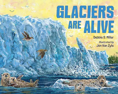 Les glaciers sont vivants - Glaciers Are Alive