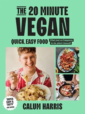 Le végétalien en 20 minutes : Des plats rapides et faciles à préparer (qui se trouvent être à base de plantes) - The 20-Minute Vegan: Quick, Easy Food (That Just So Happens to Be Plant-Based)