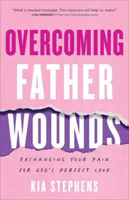 Vaincre les blessures du père - Overcoming Father Wounds
