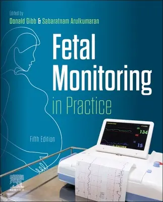 La surveillance fœtale en pratique - Fetal Monitoring in Practice