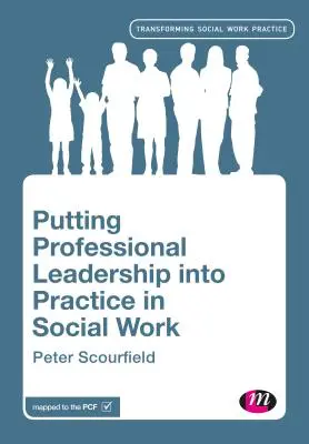 Mettre en pratique le leadership professionnel dans le travail social - Putting Professional Leadership into Practice in Social Work