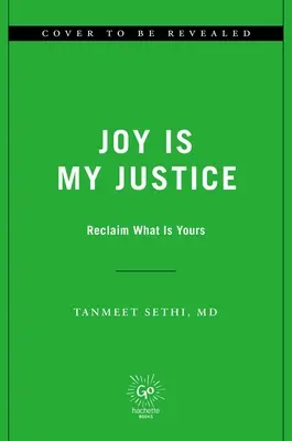La joie est ma justice : Récupérer ce qui vous appartient - Joy Is My Justice: Reclaim What Is Yours
