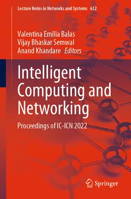 Informatique et réseaux intelligents : Actes de l'IC-Icn 2022 - Intelligent Computing and Networking: Proceedings of IC-Icn 2022