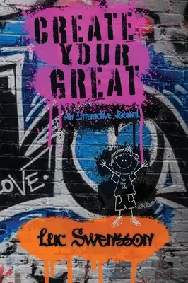 Create Your Great - Un journal interactif - Create Your Great - An Interactive Journal