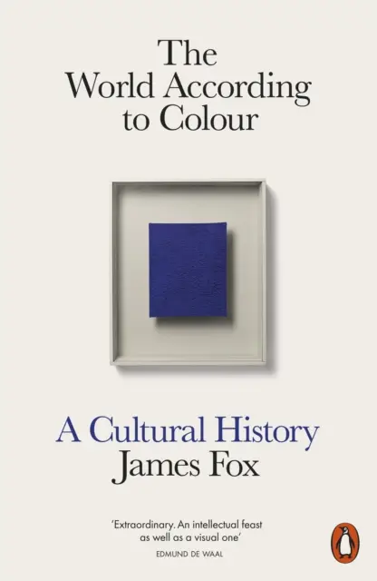 Le monde en couleurs - Une histoire culturelle - World According to Colour - A Cultural History