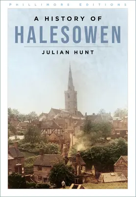 Une histoire de Halesowen - A History of Halesowen