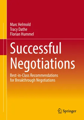 Négociations réussies : Les meilleures recommandations pour des négociations réussies - Successful Negotiations: Best-In-Class Recommendations for Breakthrough Negotiations