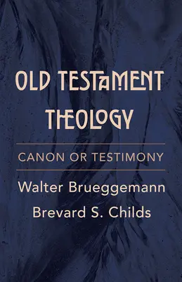 Théologie de l'Ancien Testament : Canon ou témoignage - Old Testament Theology: Canon or Testimony