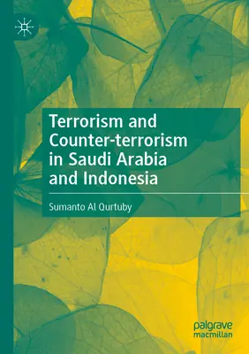 Terrorisme et contre-terrorisme en Arabie Saoudite et en Indonésie - Terrorism and Counter-Terrorism in Saudi Arabia and Indonesia