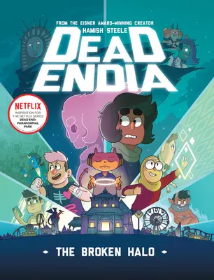 Deadendia : Le Halo Brisé : Tome 2 - Deadendia: The Broken Halo: Volume 2