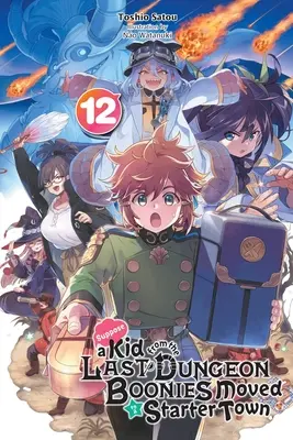 Supposez qu'un enfant des Boonies du dernier donjon ait déménagé dans une ville de départ, Vol. 12 (Light Novel) - Suppose a Kid from the Last Dungeon Boonies Moved to a Starter Town, Vol. 12 (Light Novel)