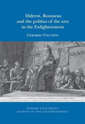 Diderot, Rousseau et la politique des arts au siècle des Lumières - Diderot, Rousseau and the politics of the Arts in the Enlightenment