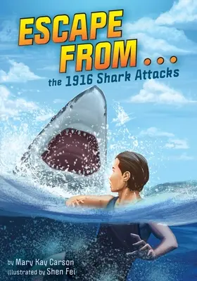 S'échapper de . . . les attaques de requins de 1916 - Escape from . . . the 1916 Shark Attacks