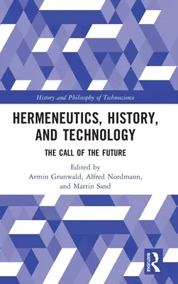 Herméneutique, histoire et technologie : L'appel du futur - Hermeneutics, History, and Technology: The Call of the Future