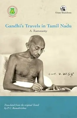 Les voyages de Gandhi au Tamil Nadu - Gandhi's Travels in Tamil Nadu