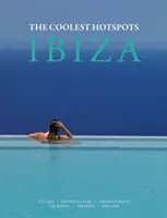 Ibiza : Les endroits les plus branchés - Ibiza: The Coolest Hotspots