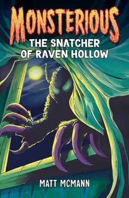 Le voleur de Raven Hollow (Le Mystère, Livre 2) - The Snatcher of Raven Hollow (Monsterious, Book 2)