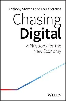 À la poursuite du numérique : Un manuel de jeu pour la nouvelle économie - Chasing Digital: A Playbook for the New Economy