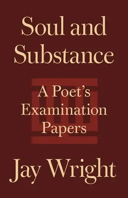 Âme et substance : Les épreuves d'examen d'un poète - Soul and Substance: A Poet's Examination Papers
