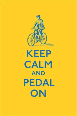 Garder son calme et pédaler - Keep Calm and Pedal on