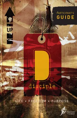Disciple, Guide de l'animateur : Vie. Liberté. But. - Disciple, Leader's Guide: Life. Freedom. Purpose.