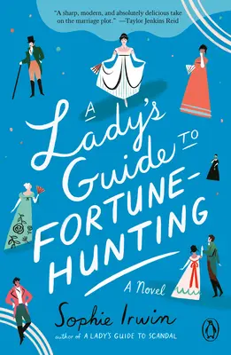 Guide de la chasse à la fortune à l'usage des femmes - A Lady's Guide to Fortune-Hunting