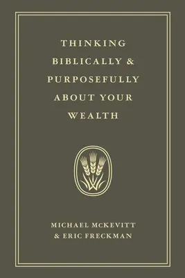 Penser votre patrimoine de manière biblique et réfléchie - Thinking Biblically & Purposefully About Your Wealth