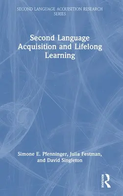 L'acquisition d'une deuxième langue et l'apprentissage tout au long de la vie - Second Language Acquisition and Lifelong Learning