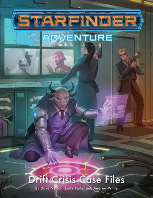 Starfinder Adventure : Drift Crisis Case Files - Starfinder Adventure: Drift Crisis Case Files