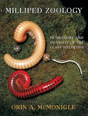 Zoologie des millipèdes : élevage et diversité de la classe des diplopodes - Milliped Zoology: Husbandry and Diversity of the Class Diplopoda