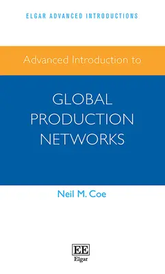 Introduction avancée aux réseaux de production mondiaux - Advanced Introduction to Global Production Networks