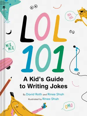 Lol 101 : Le guide de l'enfant pour écrire des blagues - Lol 101: A Kid's Guide to Writing Jokes