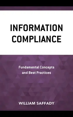 Conformité de l'information : Concepts fondamentaux et meilleures pratiques - Information Compliance: Fundamental Concepts and Best Practices