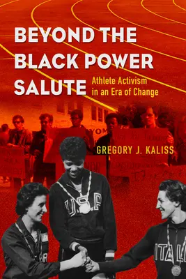Au-delà du salut du pouvoir noir : L'activisme des athlètes à une époque de changement - Beyond the Black Power Salute: Athlete Activism in an Era of Change