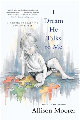 Je rêve qu'il me parle : une mémoire sur l'apprentissage de l'écoute - I Dream He Talks to Me: A Memoir of Learning How to Listen