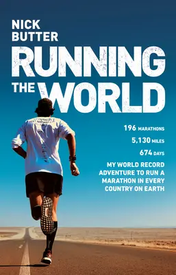 Courir le monde : Mon aventure de recordman du monde pour courir un marathon dans tous les pays du monde - Running the World: My World-Record Breaking Adventure to Run a Marathon in Every Country on Earth