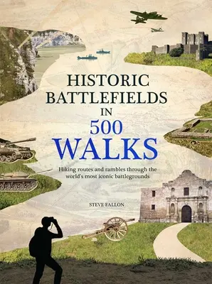 Les champs de bataille historiques en 500 marches - Historic Battlefields in 500 Walks