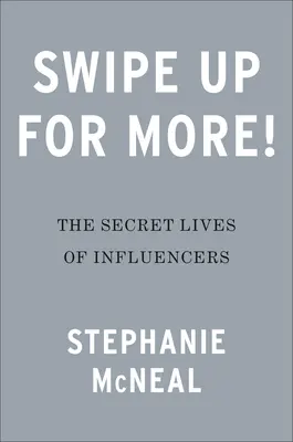 Swipe Up for More&nbsp;! La vie sans filtre des influenceurs - Swipe Up for More!: Inside the Unfiltered Lives of Influencers