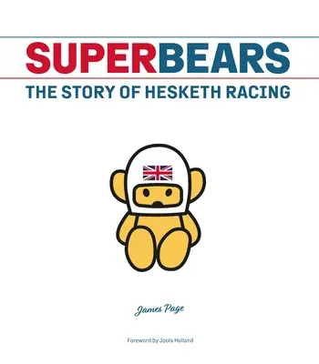 Superbears : L'histoire de Hesketh Racing - Superbears: The Story of Hesketh Racing