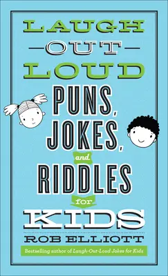 Blagues, jeux de mots et devinettes pour les enfants - Laugh-Out-Loud Puns, Jokes, and Riddles for Kids