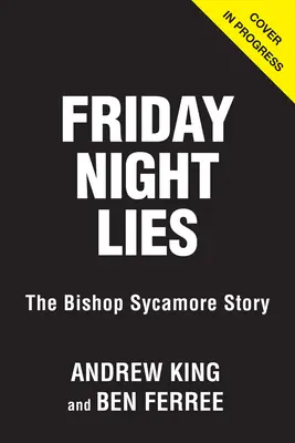 Les mensonges du vendredi soir : L'histoire de Bishop Sycamore - Friday Night Lies: The Bishop Sycamore Story