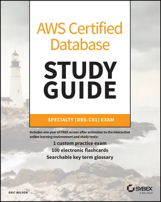 Guide d'étude de la base de données certifiée Aws : Examen de spécialité (Dbs-C01) - Aws Certified Database Study Guide: Specialty (Dbs-C01) Exam