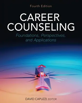 L'orientation professionnelle : Fondements, perspectives et applications - Career Counseling: Foundations, Perspectives, and Applications
