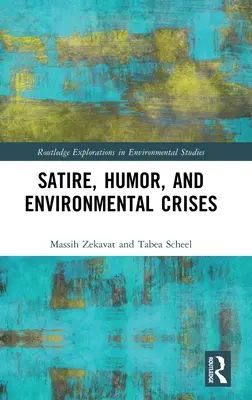 Satire, humour et crises environnementales - Satire, Humor, and Environmental Crises