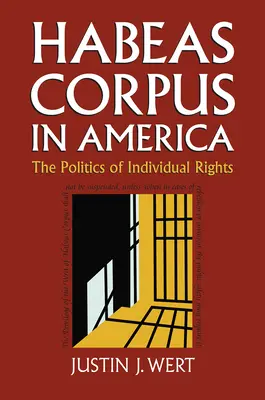 L'Habeas Corpus en Amérique : La politique des droits individuels - Habeas Corpus in America: The Politics of Individual Rights