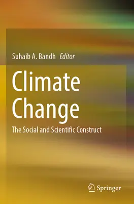Le changement climatique : La construction sociale et scientifique - Climate Change: The Social and Scientific Construct