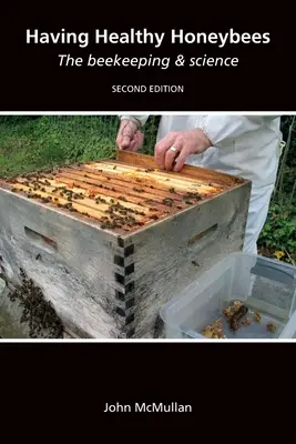 Des abeilles en bonne santé L'apiculture et la science - Having Healthy Honeybees The beekeeping & science