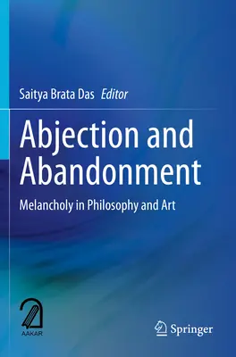 Abjection et abandon : La mélancolie dans la philosophie et l'art - Abjection and Abandonment: Melancholy in Philosophy and Art